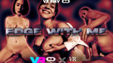 Edge With Me [VR PMV] 