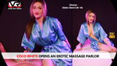 Coco White Opens an Erotic Massage Parlor