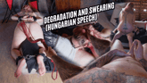 Degradation and Swearing (Hungarian Speech)