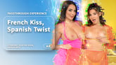 French Kiss, Spanish Twist [Passthrough]