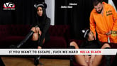 If You Want to Escape, Fuck Me Hard Nilla Black