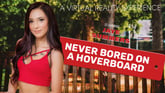 Never Bored On A Hoverboard - Tight Pussy Teen