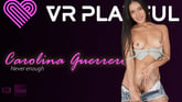 Never Enough With Carolina Guerrero