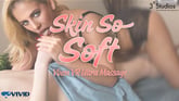 Skin So Soft-VixenVR Ultra Massage