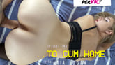 To Cum Home P2