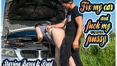 Darya & Brad - Fix My Car And Fuck My Pussy