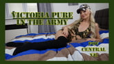 Victoria Pure: In the Army