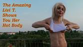 The Amazing Livi T. Shows You Her Hot Body