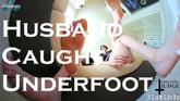 Bad Tiny Husband Caught Underfoot