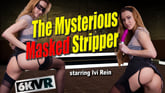 The Mysterious Masked Stripper