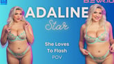 Adaline Star She Loves To Flash Pov