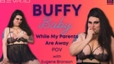 Buffy Baby Eugene Bronson While My Parents Are Away