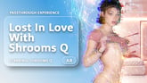 Lost In Love With Shrooms Q [Passthrough]