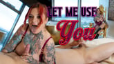 LET ME USE YOU!