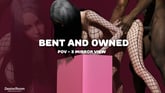 Bent and Owned
