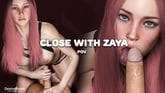 Close With Zaya