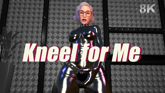 Kneel for Me