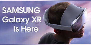 Samsung Galaxy XR is Here