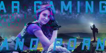 AR Gaming and Porn: Looking Forward