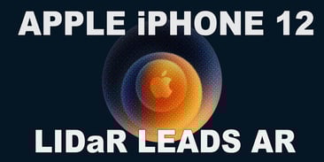 Apple iPhone 12: LIDaR Leads AR
