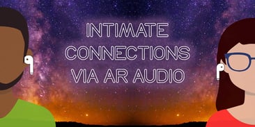 Intimate Connections Via AR Audio