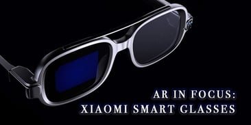 AR in Focus: Xiaomi Smart Glasses