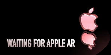 Waiting for Apple AR