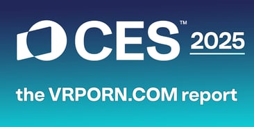 CES 2025: The VRPorn.com Report