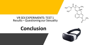 Conclusions of Virtual Reality Porn Experiments I