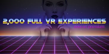 Over 2,000 Full VR Experiences Now on Premium!