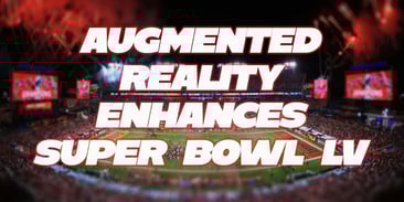Augmented Reality Enhances Super Bowl LV