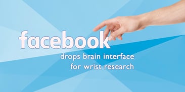 Facebook Drops Brain for Wrist Research