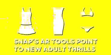 Snap’s AR Tools Point to New Adult Thrills