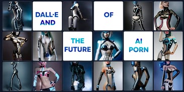 Dall·E and the Future of AI Porn