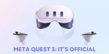 Meta Quest 3: It's Official