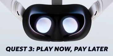 Meta Quest 3: Play Now, Pay Later