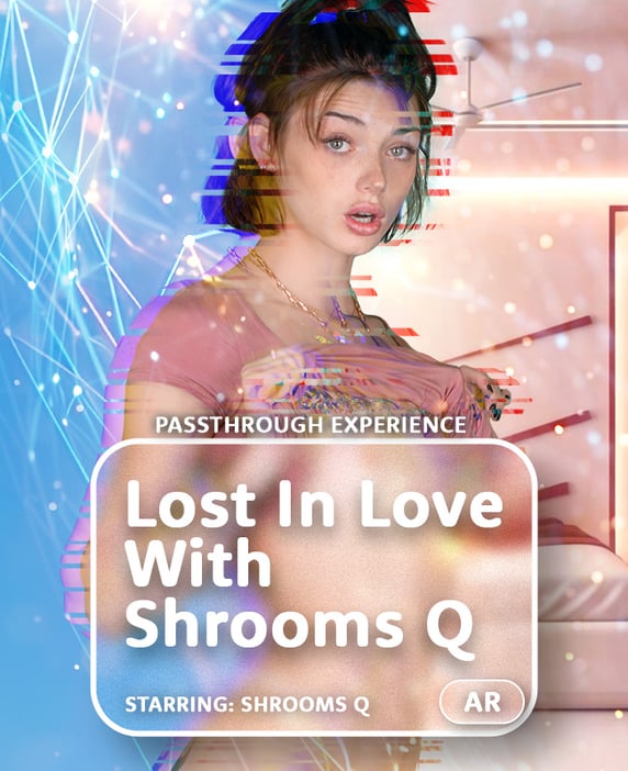 Lost In Love With Shrooms Q [Passthrough] VR porn video