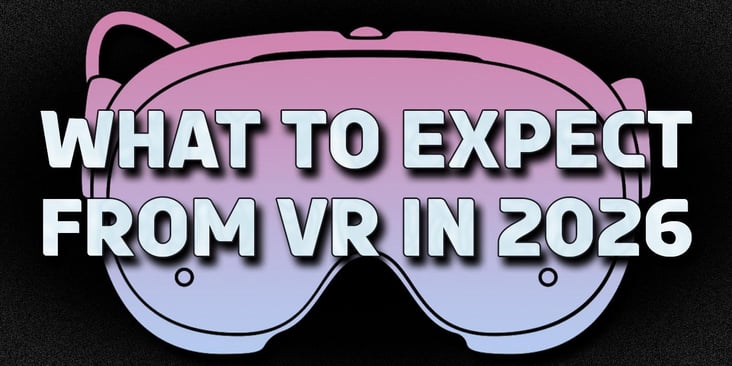 What to Expect from VR in 2026