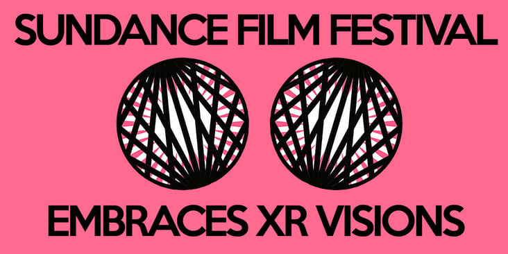 Sundance Film Festival Embraces XR Visions