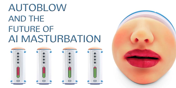 Autoblow and the Future of AI Masturbation