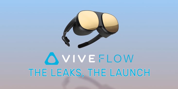 HTC Vive Flow: the Leaks, the Launch