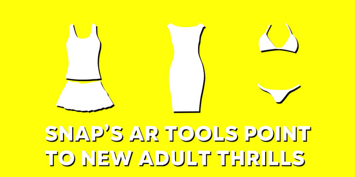 Snap’s AR Tools Point to New Adult Thrills