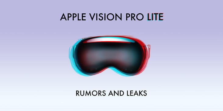 Apple Vision Pro Lite: Rumors and Leaks