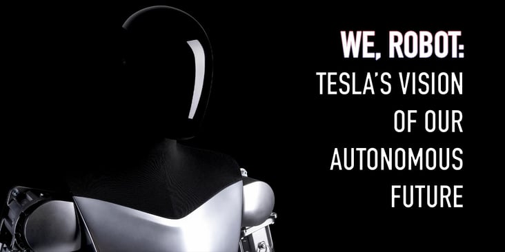We, Robot: Tesla's Vision of Our Autonomous Future