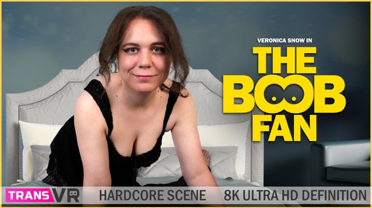 [Trans] The Boob Fan Veronica Snow TransVR vr porn video