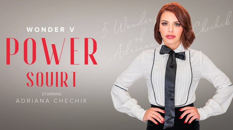 5 Wonders of Chechik: Power Squirt Adriana Chechik VR Bangers vr porn video