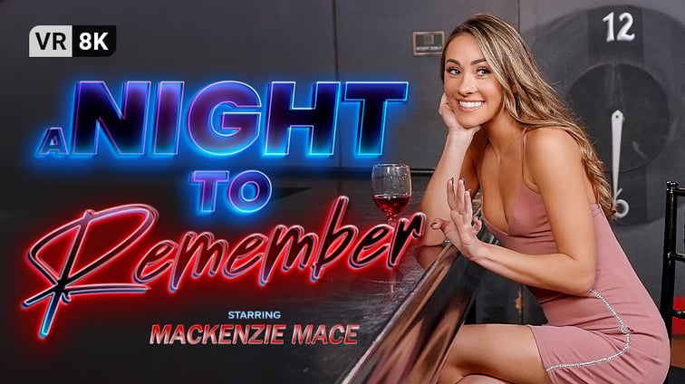 A Night To Remember with Mackenzie Mace Mackenzie Mace VR Bangers vr porn video