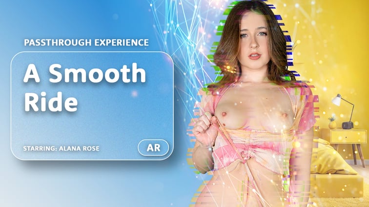 A Smooth Ride [Passthrough] Alana Rose AR Porn vr porn video