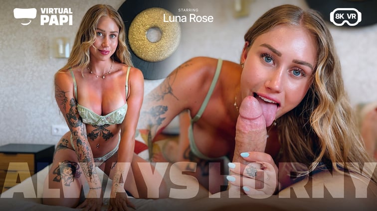 Always Horny With Luna Rose Luna Rose Virtual Papi vr porn video