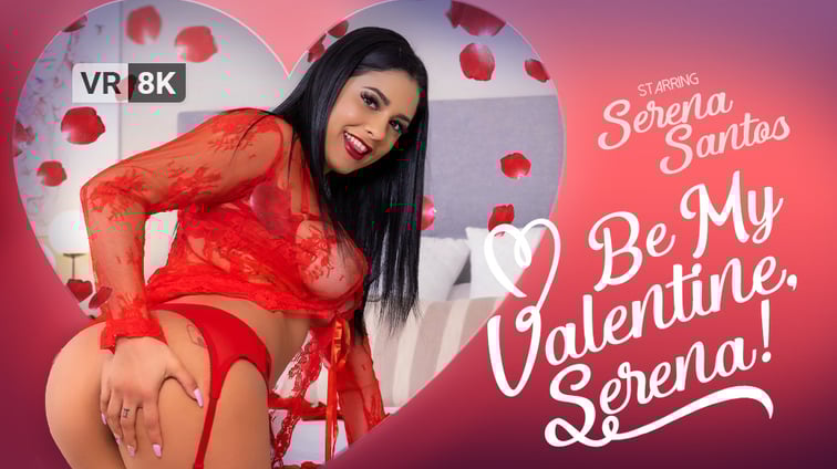 Be My Valentine, Serena Serena Santos VR Bangers vr porn video